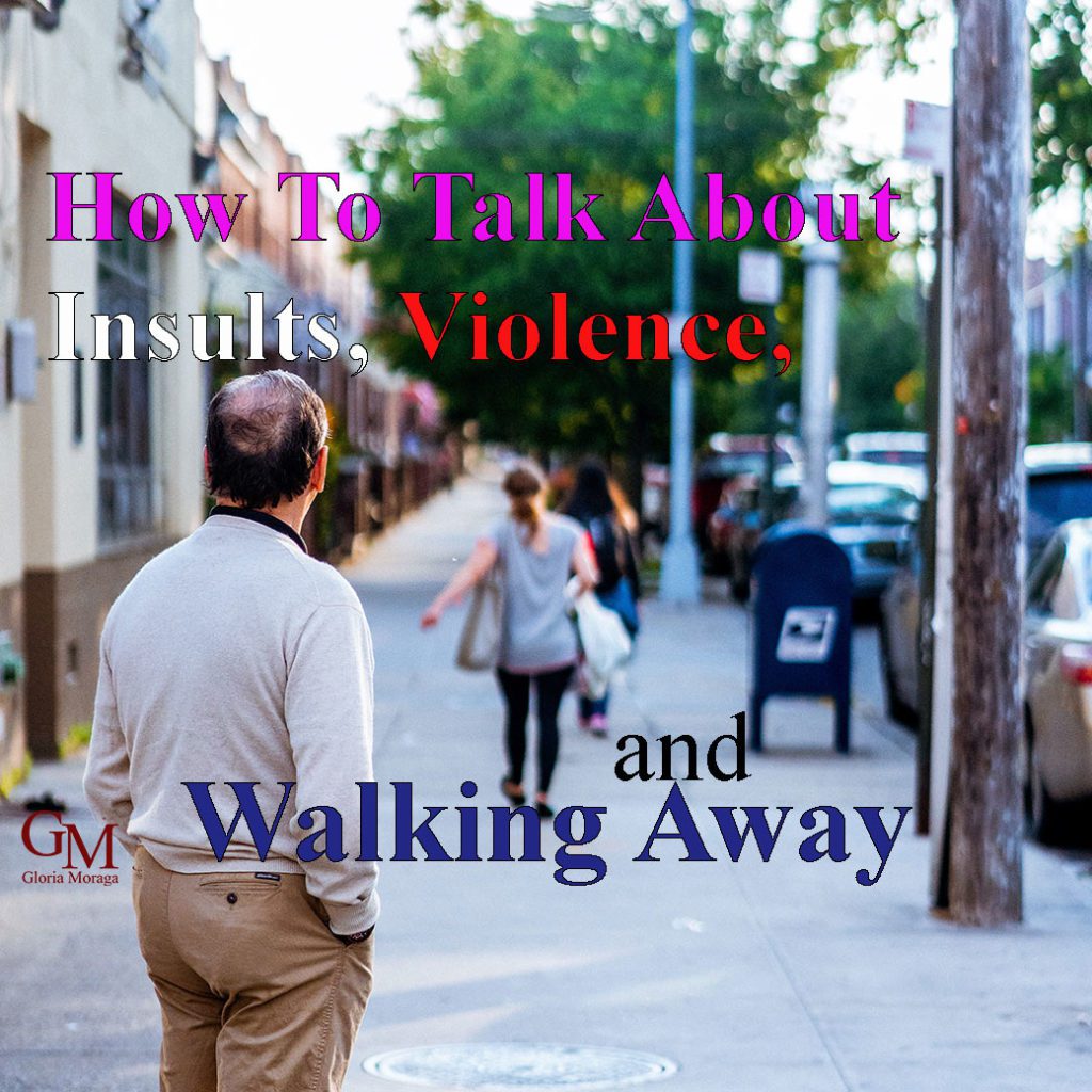How to talk about insults, violence and walking away.