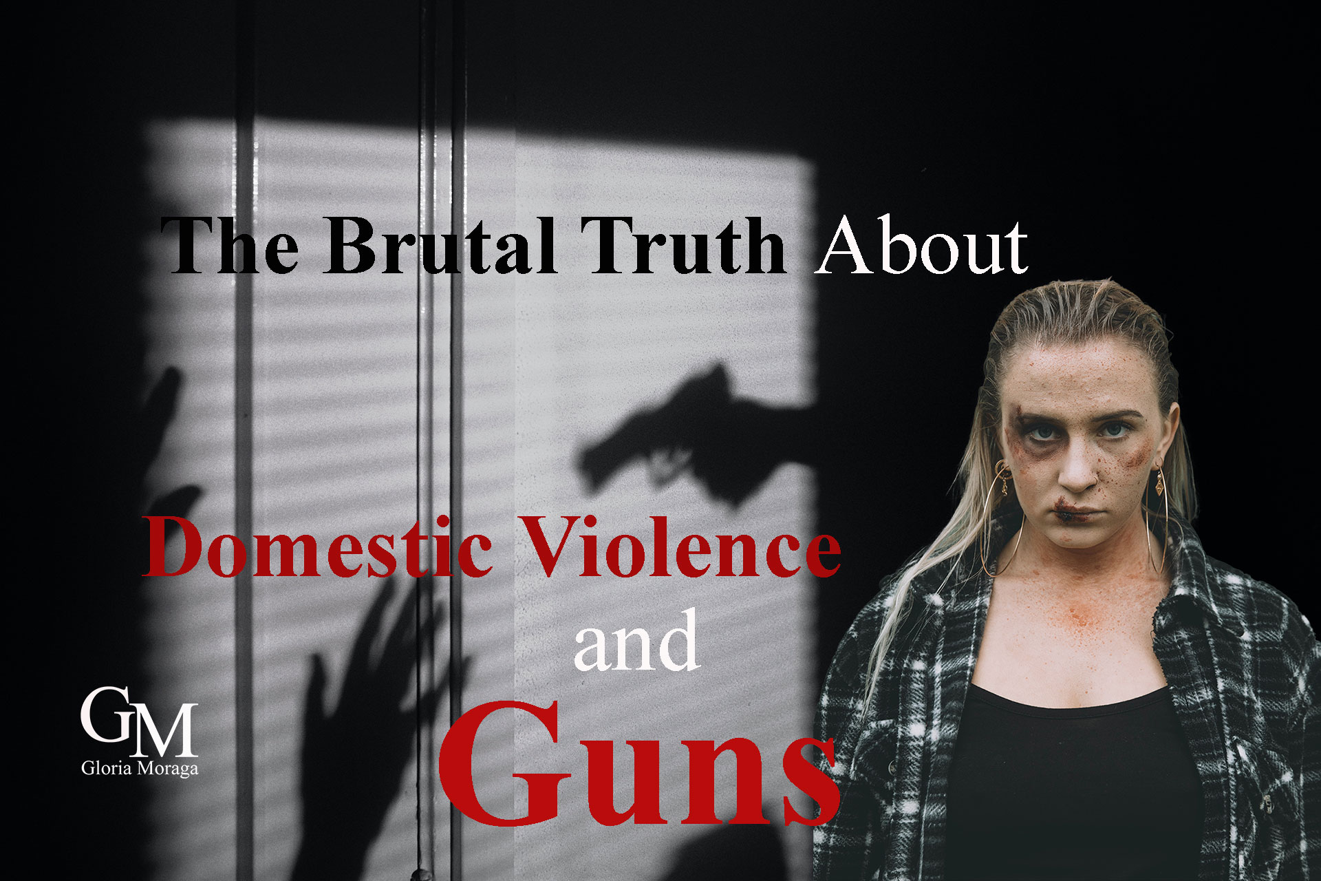 The Brutal Truth About Domestic Violence and Guns