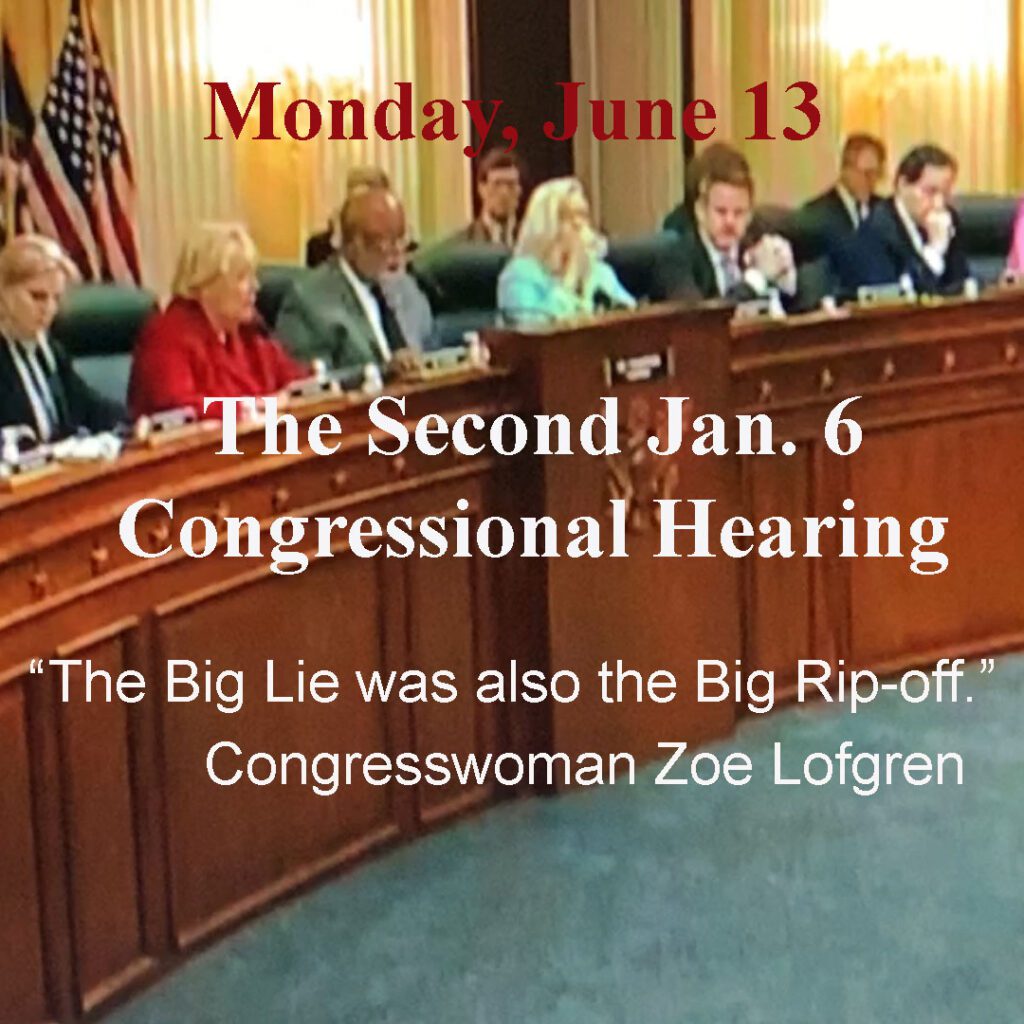 The Second Jan. 6 Congressional Hearing - The Big Lie was also the Big Steal