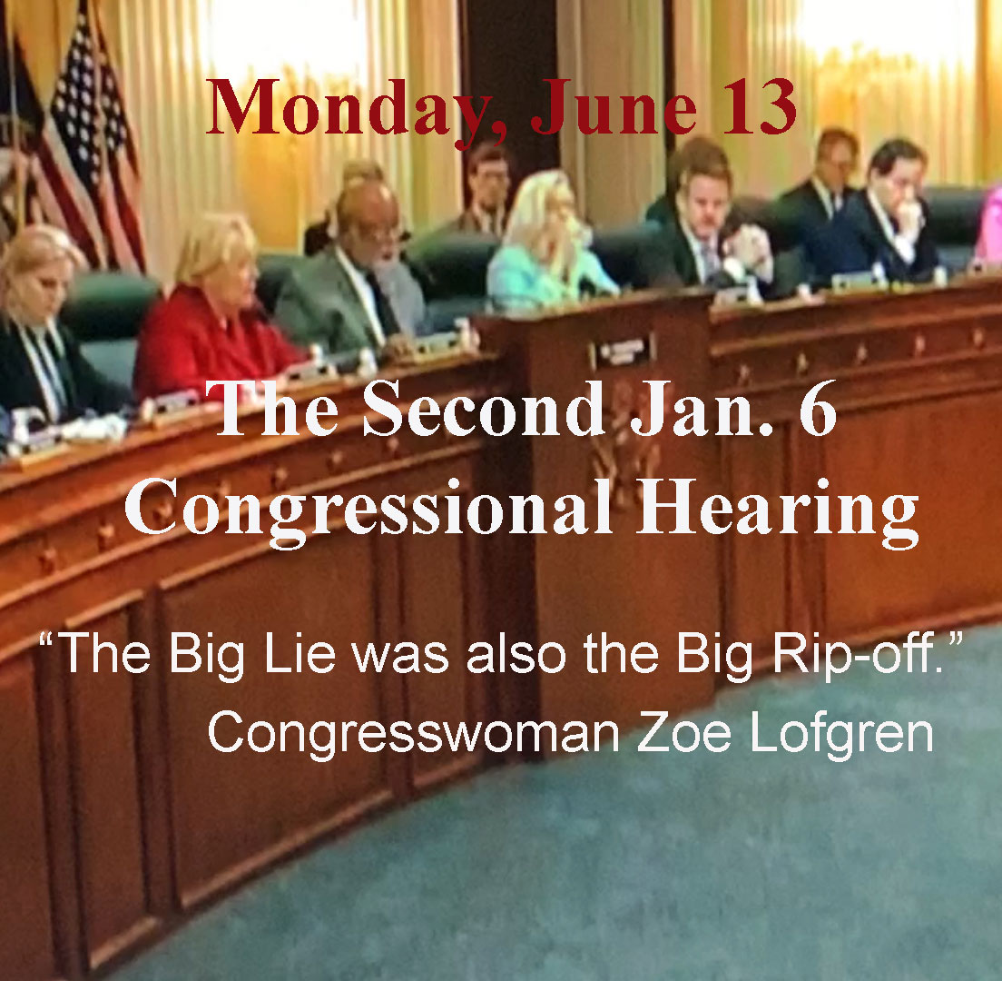 The Second Jan. 6 Congressional Hearing - The Big Lie was also the Big Steal