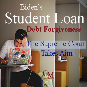 Will the Supreme Court Shoot Down Student Loan Forgiveness?