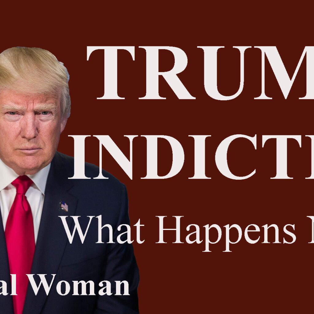 Trump Indicted. What Happens Now?
